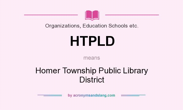 What does HTPLD mean? It stands for Homer Township Public Library District