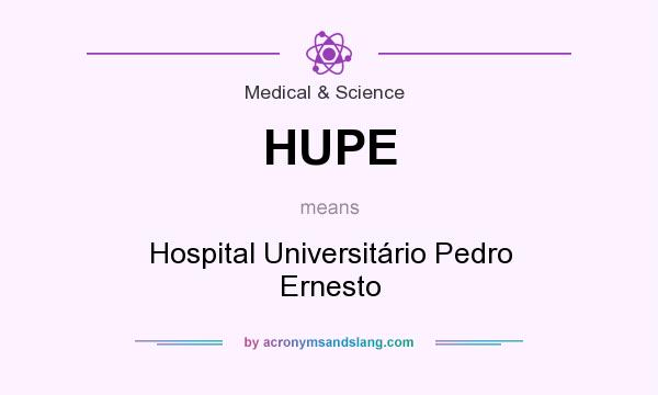 What does HUPE mean? It stands for Hospital Universitário Pedro Ernesto