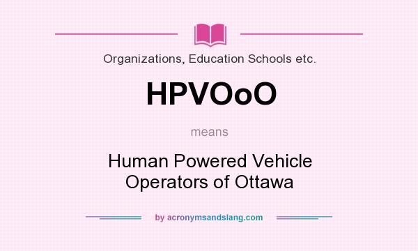 What does HPVOoO mean? It stands for Human Powered Vehicle Operators of Ottawa
