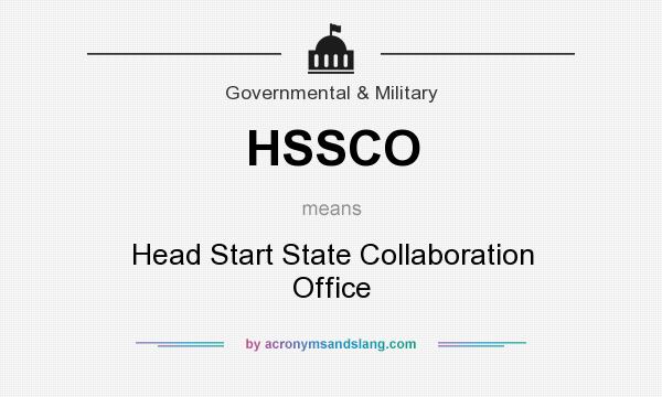 What does HSSCO mean? It stands for Head Start State Collaboration Office