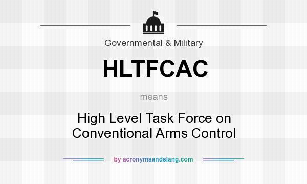 What does HLTFCAC mean? It stands for High Level Task Force on Conventional Arms Control
