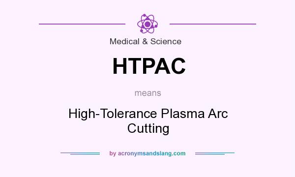 What does HTPAC mean? It stands for High-Tolerance Plasma Arc Cutting