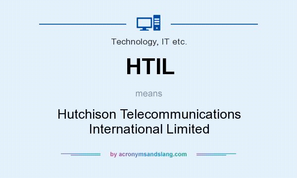 What does HTIL mean? It stands for Hutchison Telecommunications International Limited