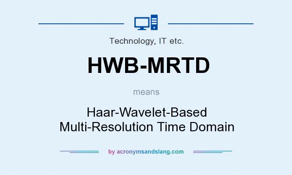 What does HWB-MRTD mean? It stands for Haar-Wavelet-Based Multi-Resolution Time Domain
