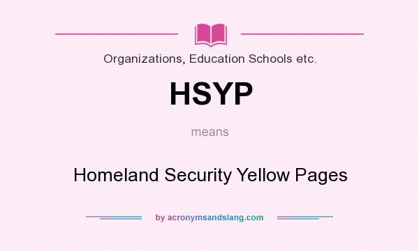 What does HSYP mean? It stands for Homeland Security Yellow Pages