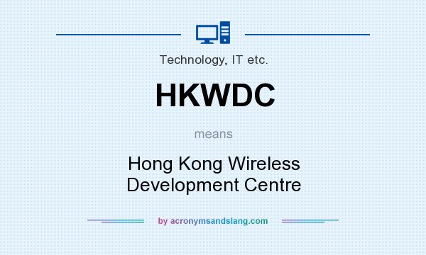 What does HKWDC mean? It stands for Hong Kong Wireless Development Centre
