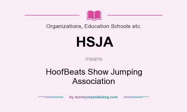 What does HSJA mean? It stands for HoofBeats Show Jumping Association