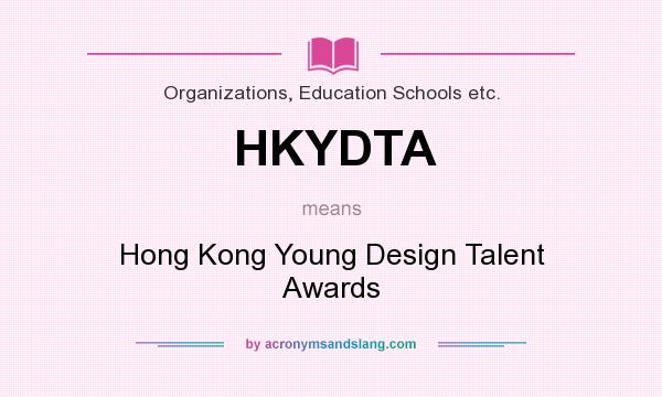 What does HKYDTA mean? It stands for Hong Kong Young Design Talent Awards
