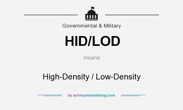 What does HID/LOD mean? It stands for High-Density / Low-Density