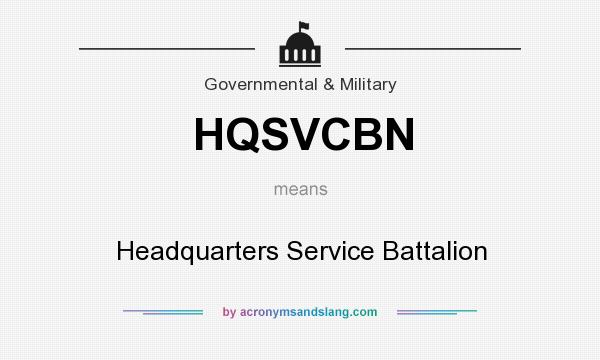 What does HQSVCBN mean? It stands for Headquarters Service Battalion