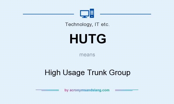 What does HUTG mean? It stands for High Usage Trunk Group