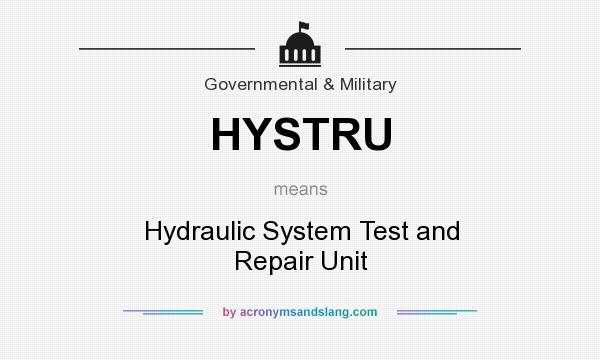 What does HYSTRU mean? It stands for Hydraulic System Test and Repair Unit