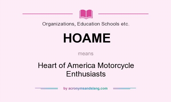 What does HOAME mean? It stands for Heart of America Motorcycle Enthusiasts