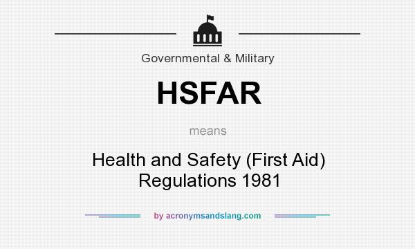 What does HSFAR mean? It stands for Health and Safety (First Aid) Regulations 1981
