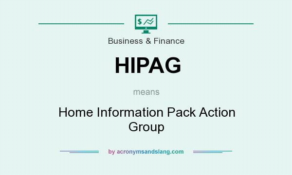 What does HIPAG mean? It stands for Home Information Pack Action Group