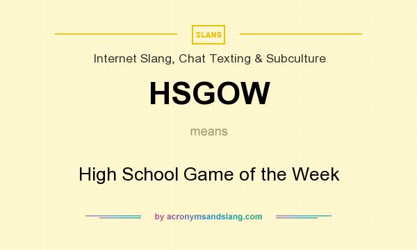 What does HSGOW mean? It stands for High School Game of the Week