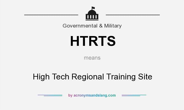 What does HTRTS mean? It stands for High Tech Regional Training Site