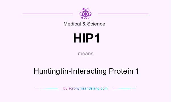 What does HIP1 mean? It stands for Huntingtin-Interacting Protein 1