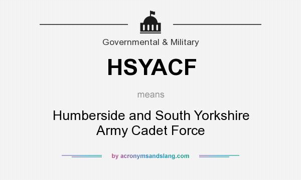What does HSYACF mean? It stands for Humberside and South Yorkshire Army Cadet Force