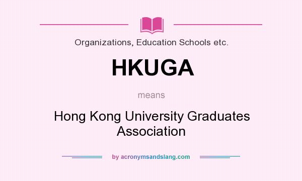 What does HKUGA mean? It stands for Hong Kong University Graduates Association