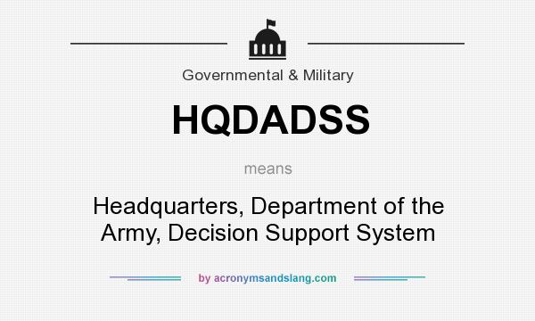 What does HQDADSS mean? It stands for Headquarters, Department of the Army, Decision Support System