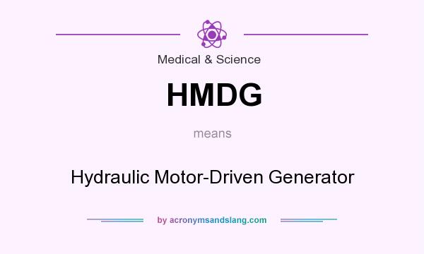 What does HMDG mean? It stands for Hydraulic Motor-Driven Generator