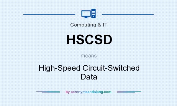 What does HSCSD mean? It stands for High-Speed Circuit-Switched Data