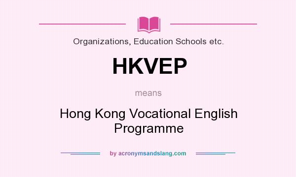 What does HKVEP mean? It stands for Hong Kong Vocational English Programme