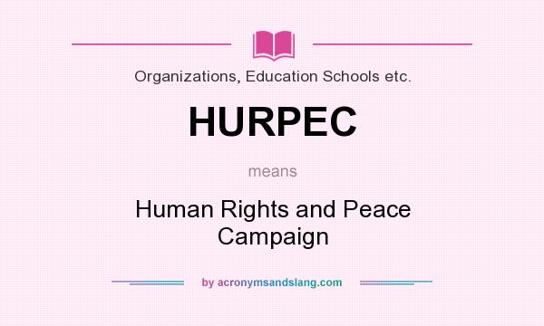 What does HURPEC mean? It stands for Human Rights and Peace Campaign