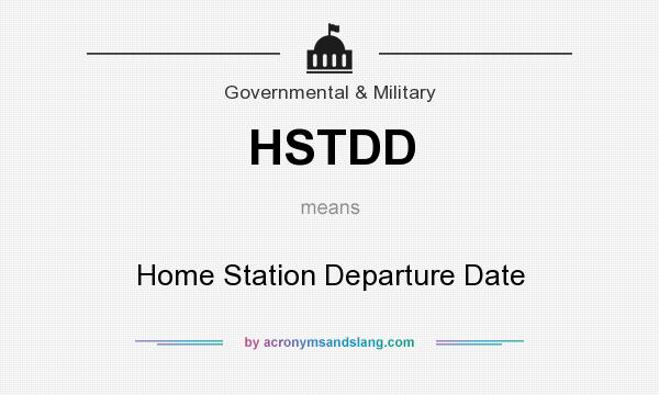 What does HSTDD mean? It stands for Home Station Departure Date