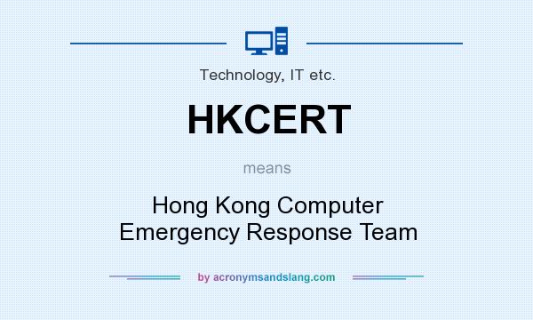 What does HKCERT mean? It stands for Hong Kong Computer Emergency Response Team
