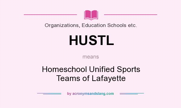 What does HUSTL mean? It stands for Homeschool Unified Sports Teams of Lafayette