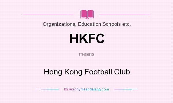 What does HKFC mean? It stands for Hong Kong Football Club