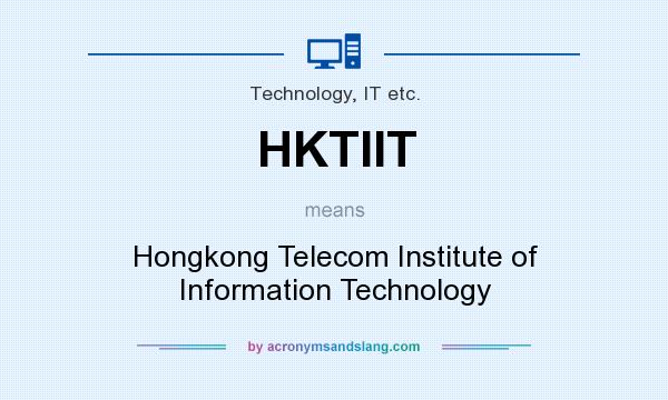 What does HKTIIT mean? It stands for Hongkong Telecom Institute of Information Technology