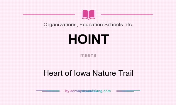 What does HOINT mean? It stands for Heart of Iowa Nature Trail