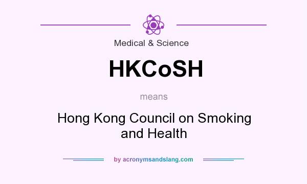 What does HKCoSH mean? It stands for Hong Kong Council on Smoking and Health