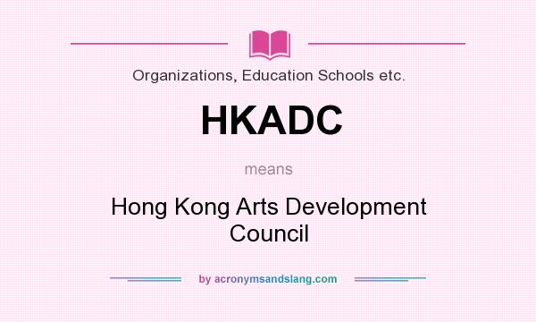 What does HKADC mean? It stands for Hong Kong Arts Development Council