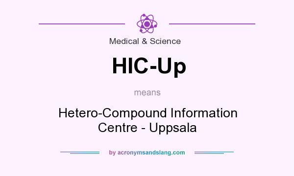 What does HIC-Up mean? It stands for Hetero-Compound Information Centre - Uppsala