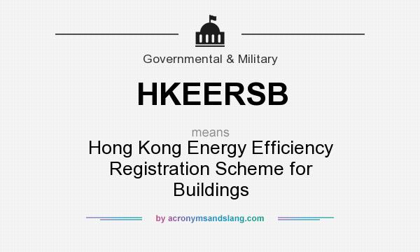 What does HKEERSB mean? It stands for Hong Kong Energy Efficiency Registration Scheme for Buildings