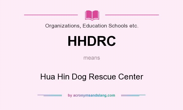 What does HHDRC mean? It stands for Hua Hin Dog Rescue Center
