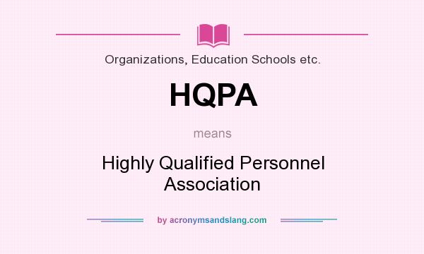 What does HQPA mean? It stands for Highly Qualified Personnel Association