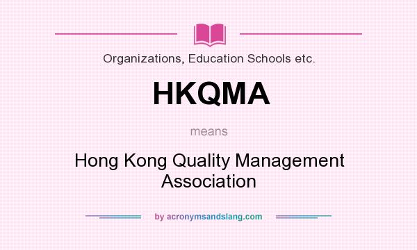 What does HKQMA mean? It stands for Hong Kong Quality Management Association