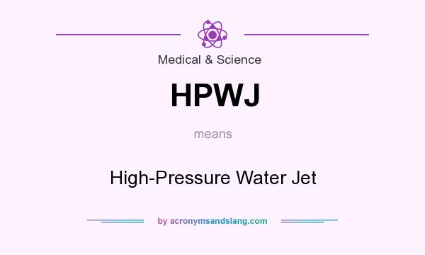 What does HPWJ mean? It stands for High-Pressure Water Jet