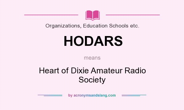 What does HODARS mean? It stands for Heart of Dixie Amateur Radio Society