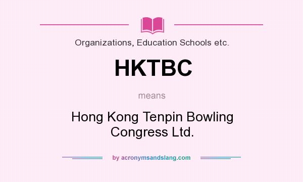 What does HKTBC mean? It stands for Hong Kong Tenpin Bowling Congress Ltd.