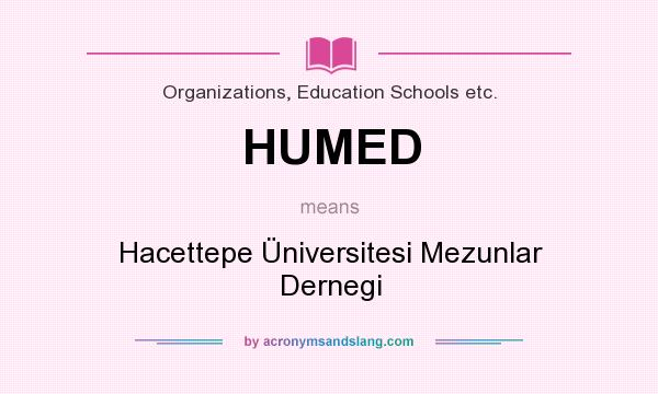 What does HUMED mean? It stands for Hacettepe Üniversitesi Mezunlar Dernegi