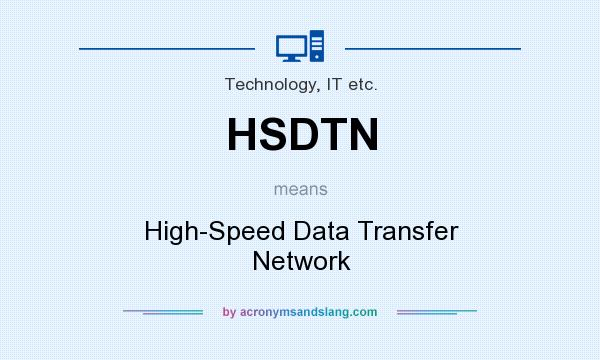 What does HSDTN mean? It stands for High-Speed Data Transfer Network