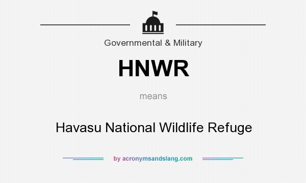 What does HNWR mean? It stands for Havasu National Wildlife Refuge