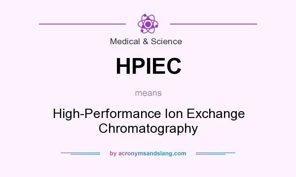 What does HPIEC mean? It stands for High-Performance Ion Exchange Chromatography