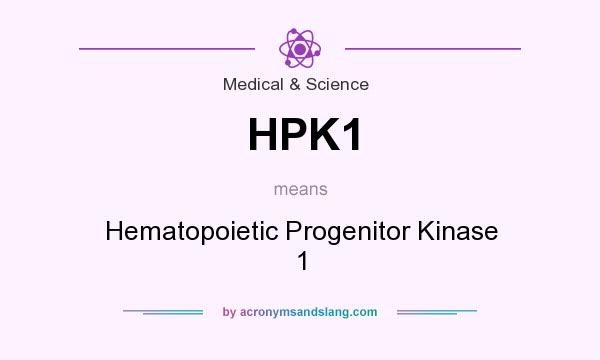 What does HPK1 mean? It stands for Hematopoietic Progenitor Kinase 1